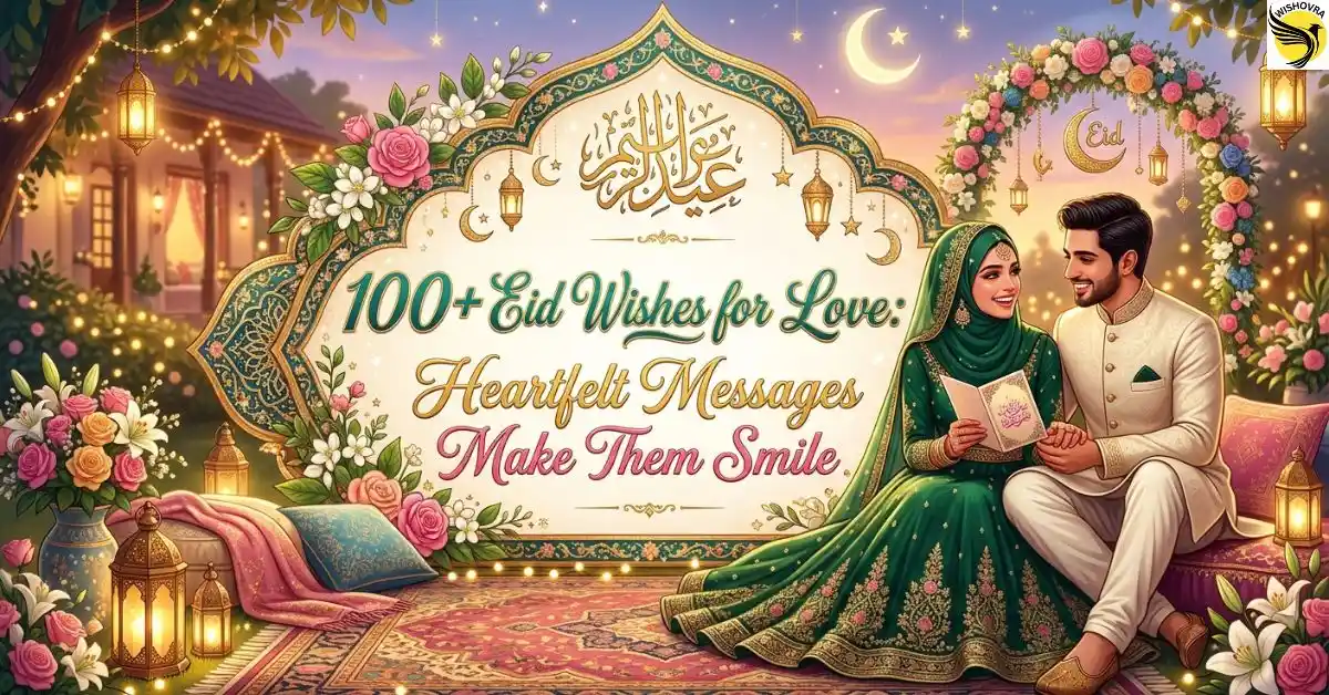 100+ Eid Wishes for Love: Heartfelt Messages Make Them Smile