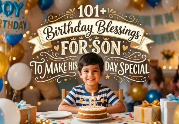 101+ Birthday Blessings for Son to Make His Day Special