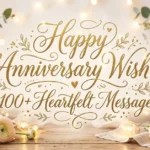 Happy Anniversary Wishes: 100+ Heartfelt Messages